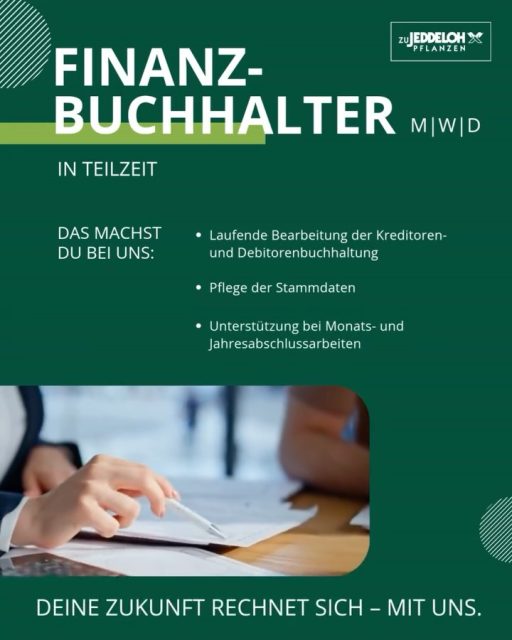 Verwaltung trifft Natur – und du hältst unsere Zahlen auf Kurs! 🌿💼💶
Wir gehören zu den größten Baumschulen Deutschlands und suchen einen Finanzbuchhalterin (w/m/d), die*der mit sicherem Zahlengefühl und strukturierter Arbeitsweise unser Team stärkt.
Ob Kreditoren, Debitoren oder Vorbereitung von Abschlüssen – du sorgst dafür, dass alles sauber, korrekt und zuverlässig läuft. Wenn du Freude daran hast, Ordnung in Finanzprozesse zu bringen und in einem familiären, grünen Umfeld arbeiten möchtest, bist du bei uns genau richtig.
Klingt nach deinem Job? Dann bewirb dich ganz unkompliziert per Mail an jobs@jeddeloh.de
Fragen? Katharina Oeltjen: 04405-9180-55.