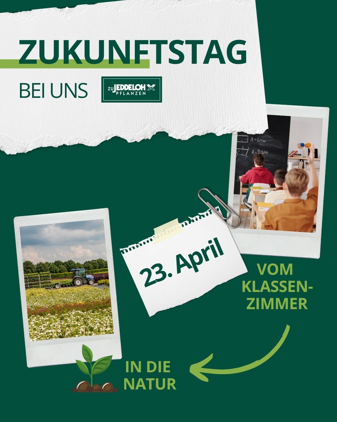 Dein Zukunftstag bei zu Jeddeloh Pflanzen! 🗓️

Am 23.04. öffnen wir unsere Türen für dich. Du willst dabei sein? Schnapp dir einen der Plätze und melde dich jetzt an!

Ansprechpartnerinnen:
📧 Katharina (Personalabteilung): personal@jeddeloh.de
📧 Isa: isa.kuhlmann@jeddeloh.de

Jetzt anmelden und Platz sichern!